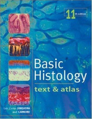 Junqueira's Basic Histology: Text & Atlas 11th Edition - Paperback by Junqueira